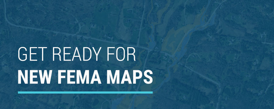 Get Ready for New FEMA Maps